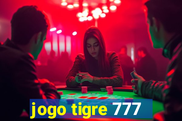 jogo tigre 777 - Cemstoretec